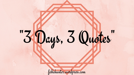 3 Days, 3 Quotes